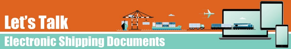 Banner from “Let’s Talk Electronic Shipping Documents” website.