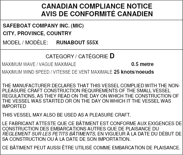 Image of a Canadian Compliance Notice (Conformity Label) for a non-pleasure craft that is longer than 6 metres. The label contains information about the manufacturer or importer, vessel model, and limits of the vessel's design. It also states that the vessel complies with the construction requirements of the Small Vessel Regulations.