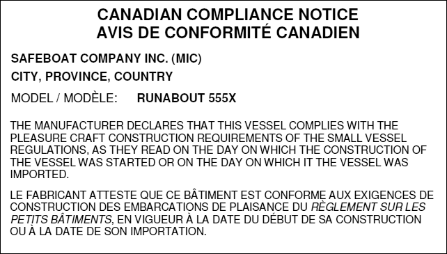 Image of a Canadian Compliance Notice (Conformity Label) for a pleasure craft that is longer than 6 metres. The label contains information about the manufacturer or importer, and the vessel model. It also states that the vessel complies with the construction requirements of the Small Vessel Regulations.