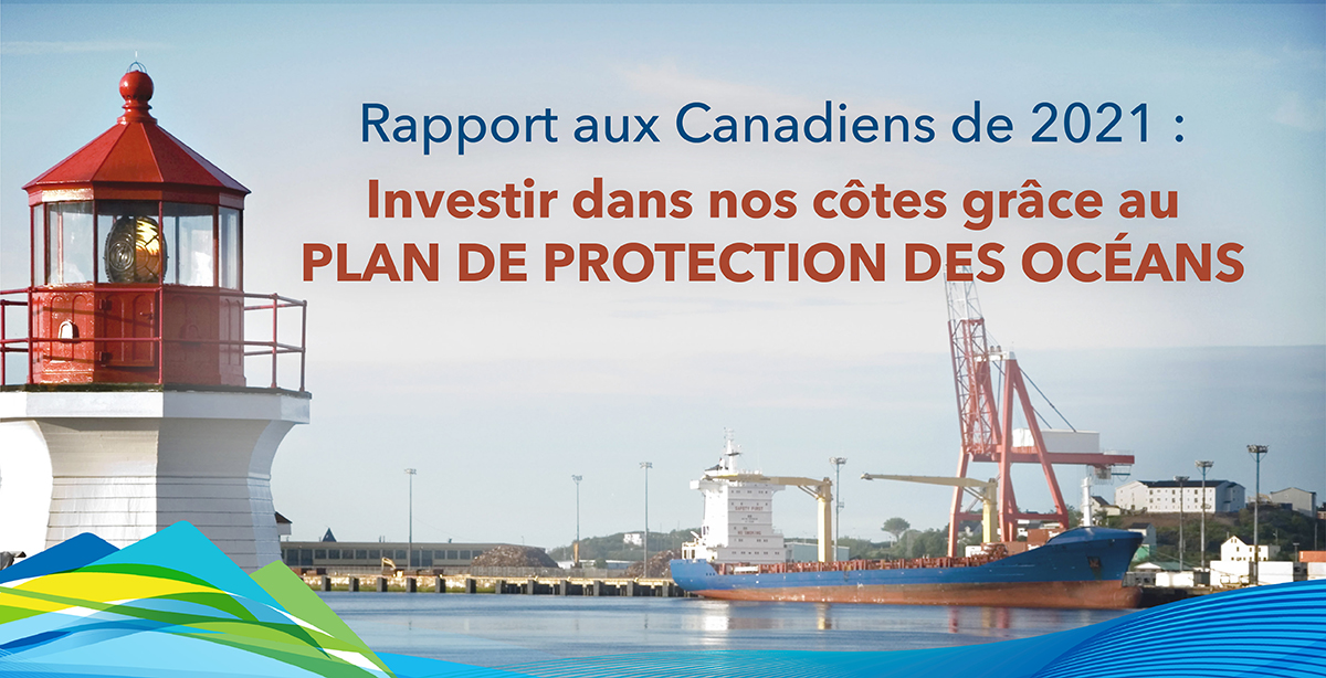 Rapport aux Canadiens de 2021 : Investir dans nos côtes grâce au Plan de protection des océans